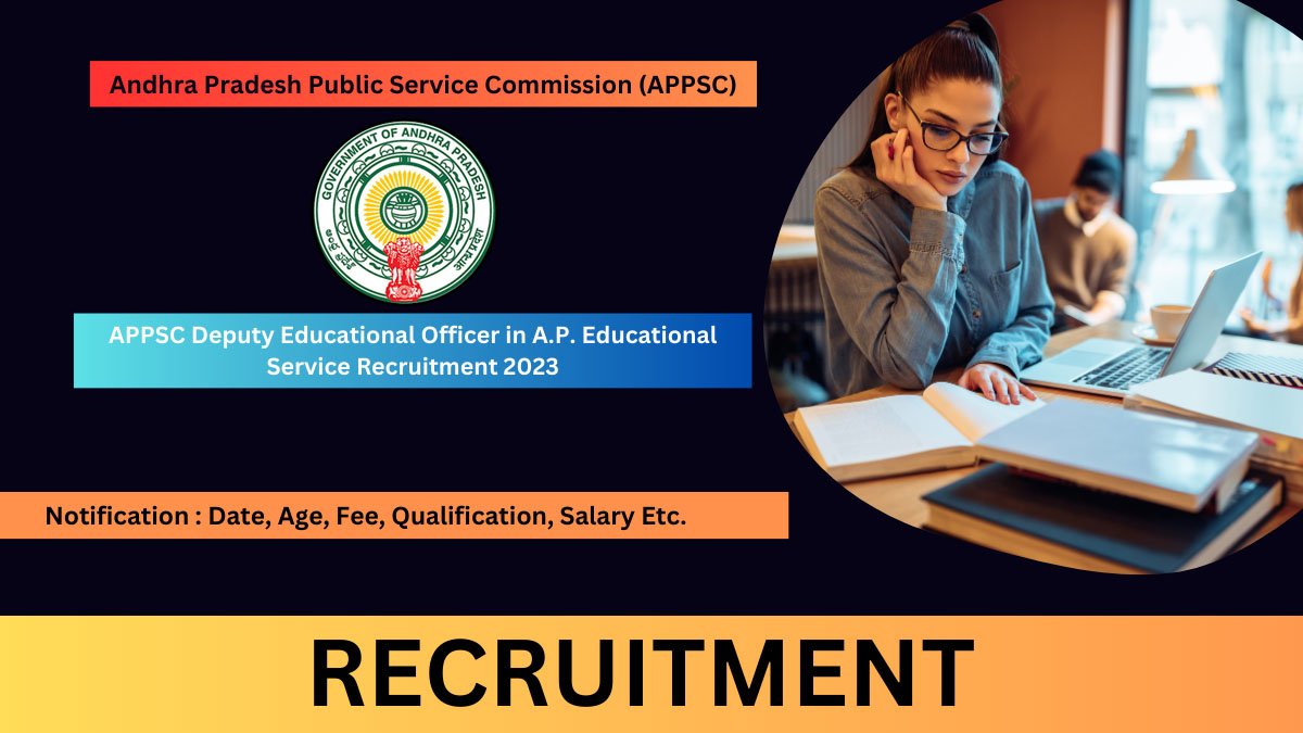 APPSC Deputy Educational Officer in A.P. Educational Service Recruitment 2023