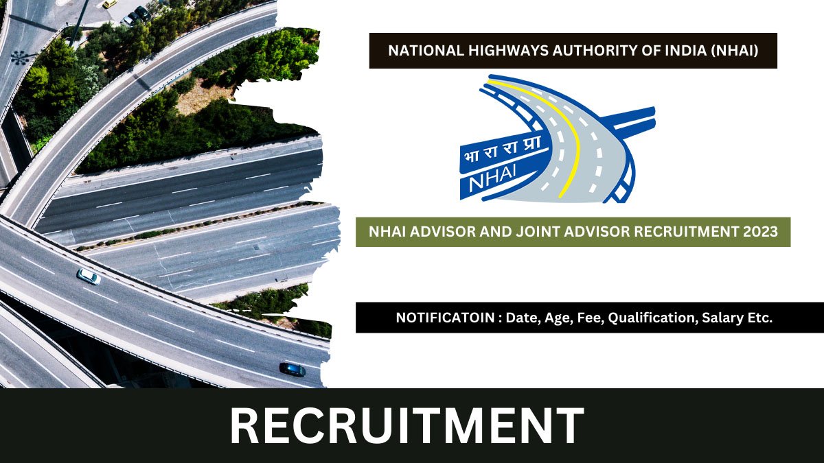 NHAI Advisor and Joint Advisor Recruitment 2023