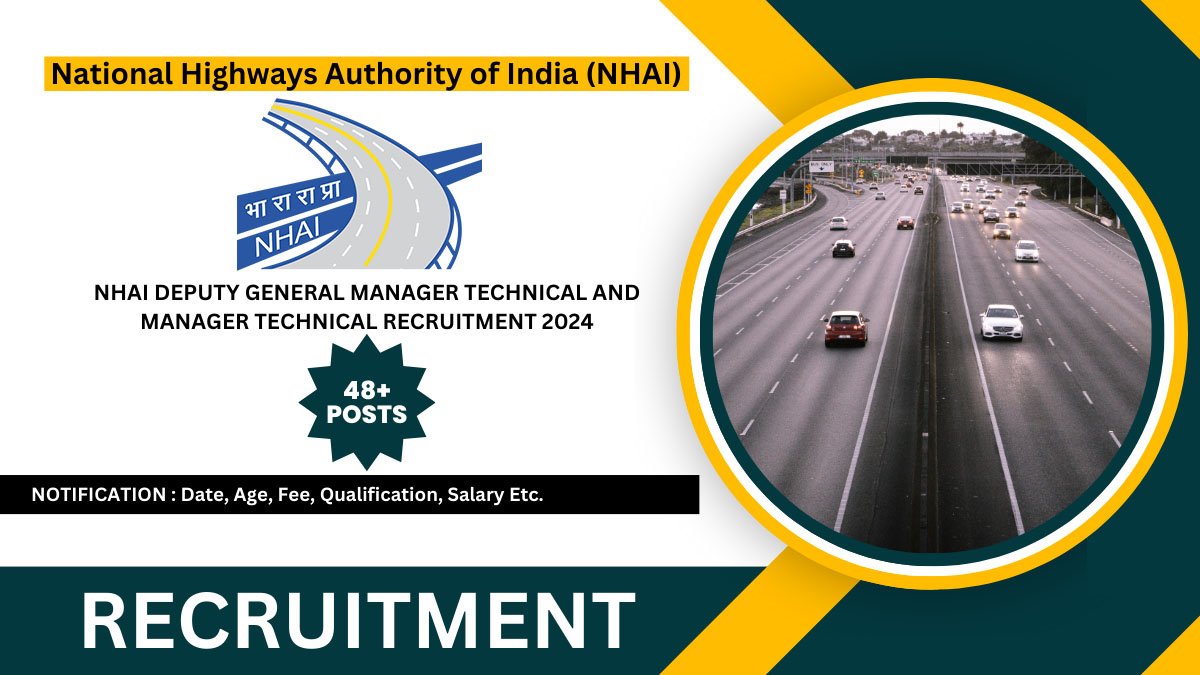 NHAI Deputy General Manager Technical and Manager Technical Recruitment 2024